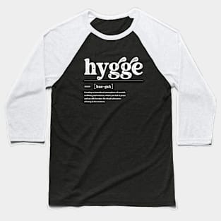Hygge Definition Happiness & Cozy Comfort Baseball T-Shirt